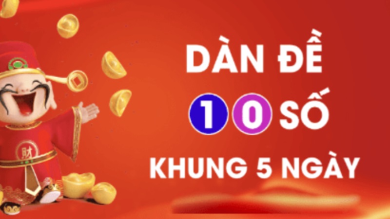 Dàn đề 10 số khung 5 ngày – Cách lập dàn chuẩn xác miễn phí