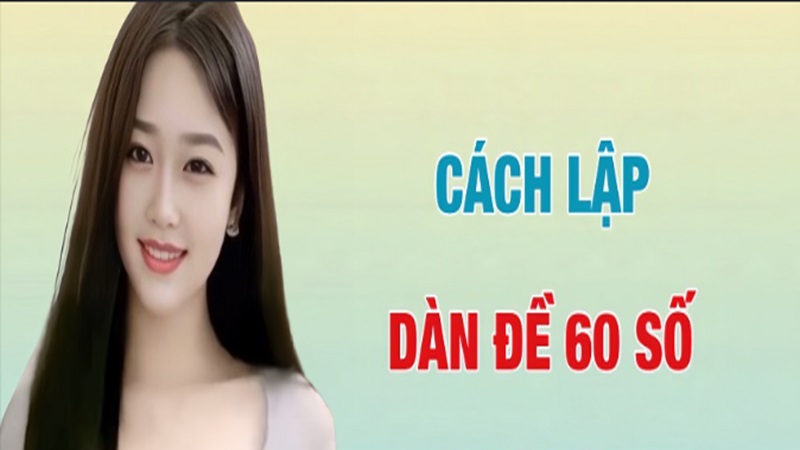 Soi cầu dàn đề 60 số bất bại đánh quanh năm
