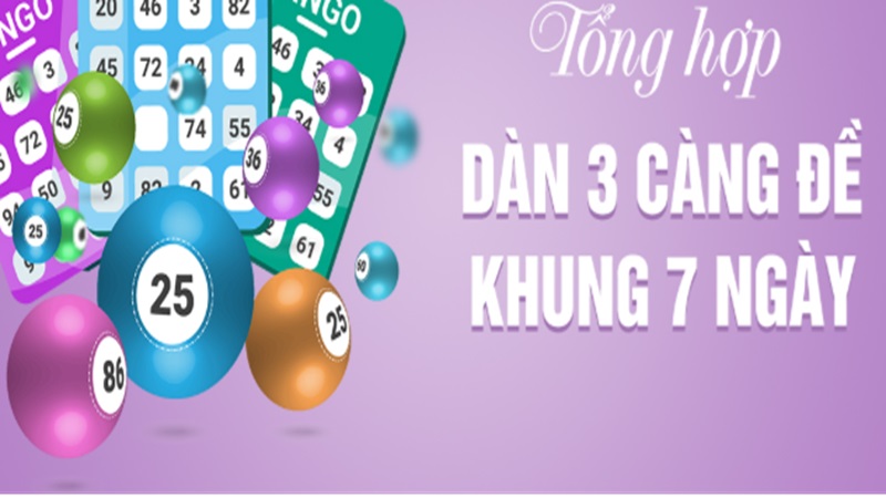 Kỹ thuật soi cầu khai thác 3 càng đề khung 7 ngày chuẩn xác