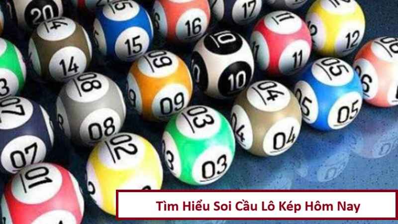 Soi cầu lô kép hôm Nay: Phương pháp bắt cầu bất bại